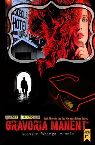 Gravoria Manent Book Three in the Dex Morneau Series