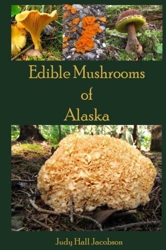 Edible Mushrooms of Alaska