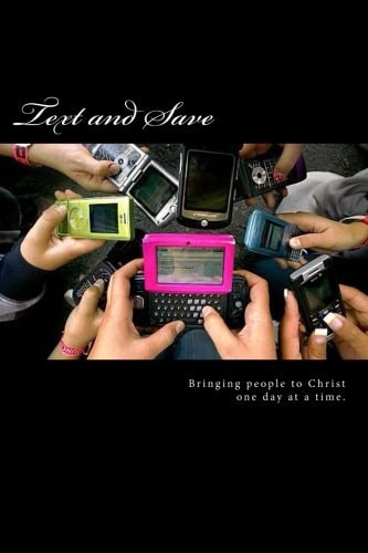 Text and Save Now, the Easiest Way to Witness to Your Friends and Family about Jesus and His Salvation Message. Bringing People to Christ One Day at a Time. .