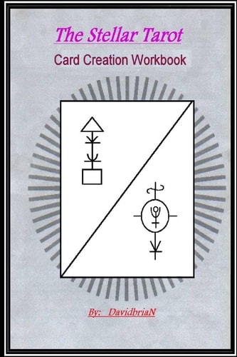 The Stellar Tarot Card Creation Workbook