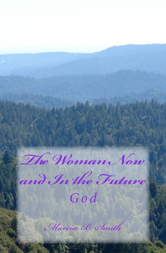 The Woman Now and In the Future God