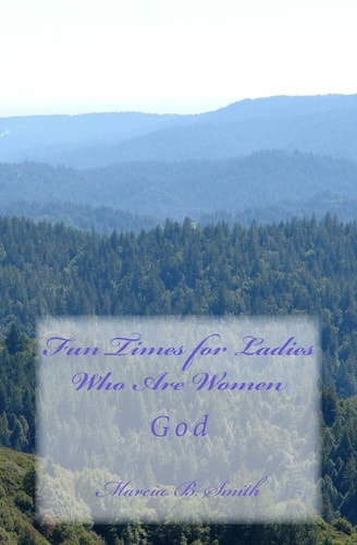 Fun Times for Ladies Who Are Women God