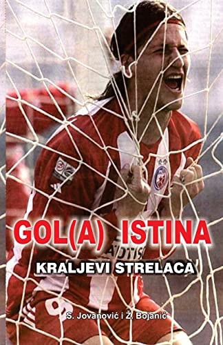 Gol(a) Istina Kraljevi Strelaca