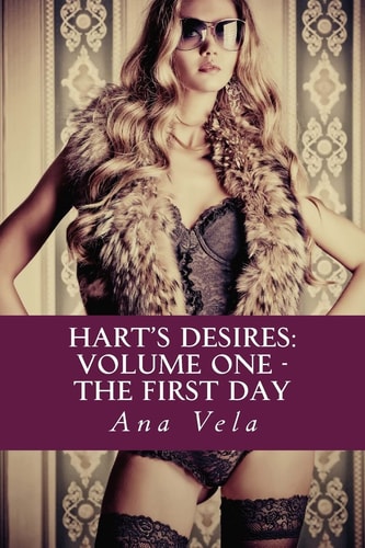 Hart's Desires Volume One - The First Day
