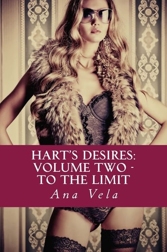 Hart's Desires Volume Two - To The Limit