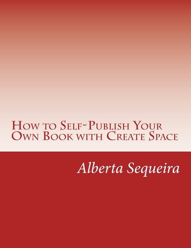 How to Self-Publish Your Own Book with Create Space Easy Steps