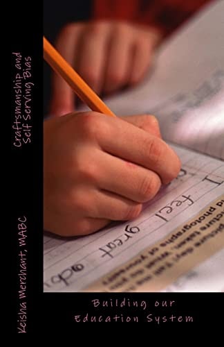 Craftsmanship and Self Serving Bias Building Our Education System