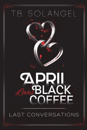 April Loves Black Coffee Last Conversations