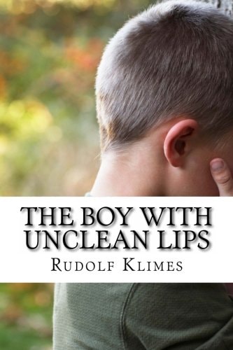 The Boy with Unclean Lips How to Speak Wisely