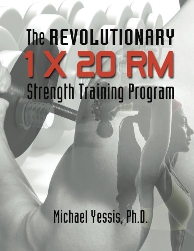 The Revolutionary 1 X 20 RM Strength Training Program