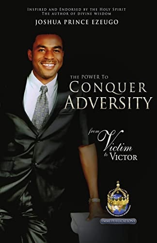 The Power To Conquer Adversity