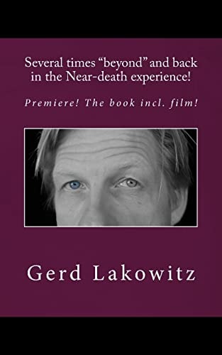 Several Times Beyond and Back in the Near-Death Experience! Premiere! the Book Incl. Film!