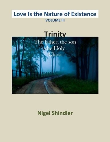 Volume III Love Is the Nature of Existence