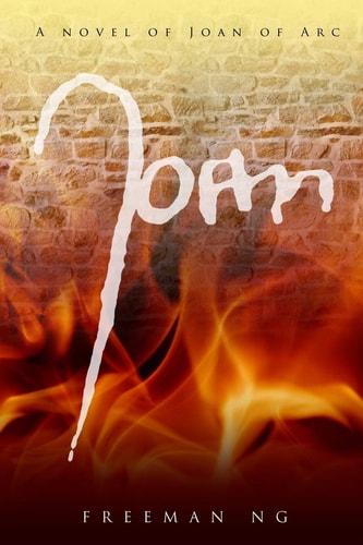Joan A Novel of Joan of Arc