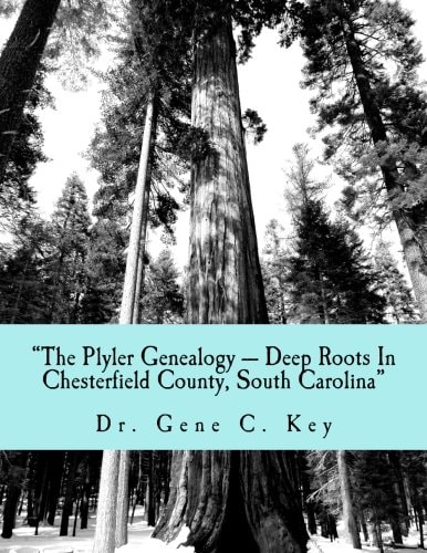 "The Plyler Genealogy --- Deep Roots In Chesterfield County, South Carolina" The Plyler Family