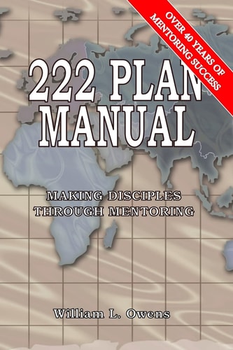 The 222 Plan Manual The Biblical Plan for Making Disciples