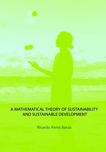 A Mathematical Theory of Sustainability and Sustainable Development