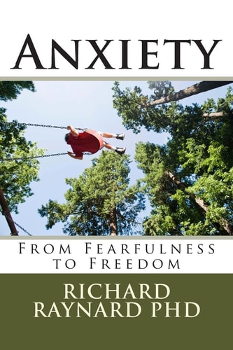 Anxiety From Fearfulness to Freedom