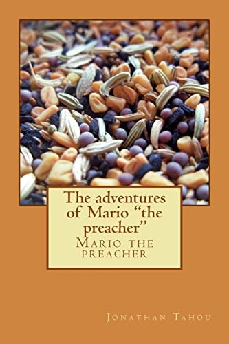 The Adventures of Mario "the Preacher" Unexpected Disciple