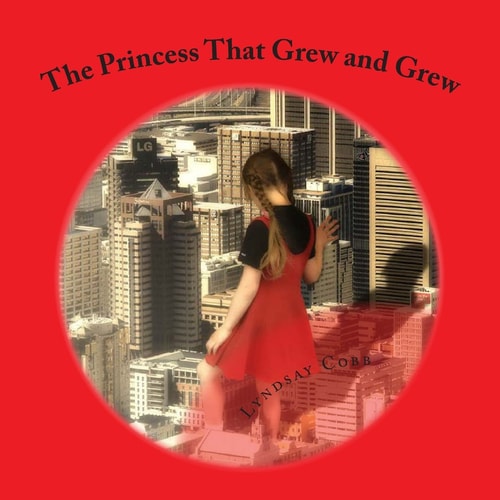 The Princess That Grew and Grew A Sequel to The Princess Without a Name