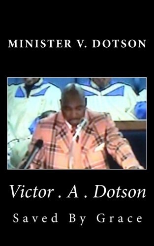 Minister V. Dotson Saved by Grace