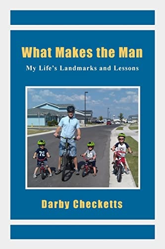 What Makes the Man My Life's Landmarks and Lessons