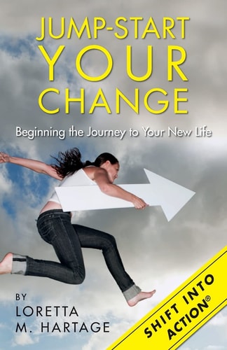 Jump-Start Your Change Beginning the Journey to Your New Life