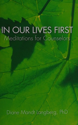 In Our Lives First Meditations for Counselors