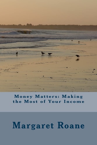 Money Matters Making the Most of Your Income