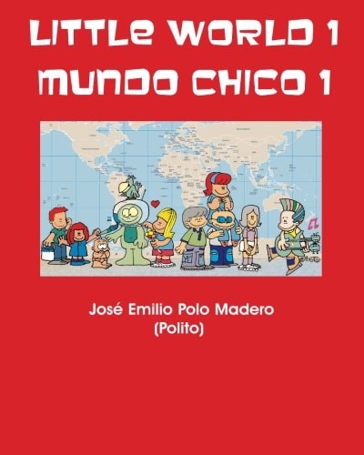 Little World 1 Mundo Chico 1 By Jose E. Polo-Madero