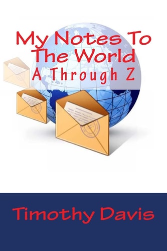 My Notes To The World A Through Z