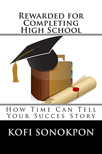 Rewarded for Completing High School How Time Can Tell Your Succes Story