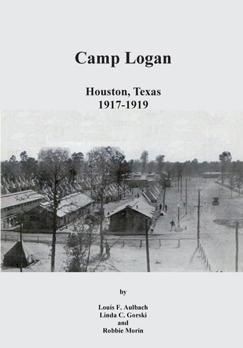 Camp Logan Houston, Texas 1917-1919