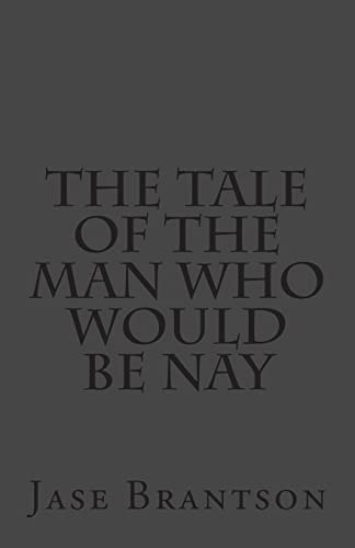 The Tale Of The Man Who Would Be Nay
