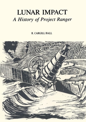 Lunar Impact A History of Project Ranger