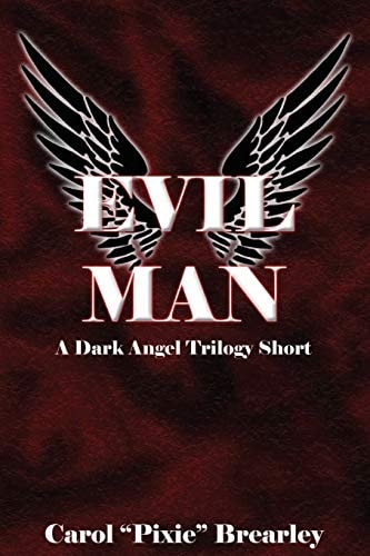 Evil Man A Dark Angel Trilogy Short