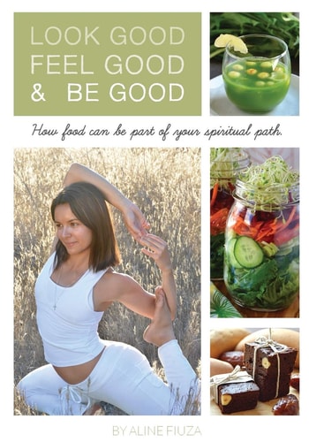 Look Good Feel Good and Be Good How Food Can Be Part of Your Spiritual Path