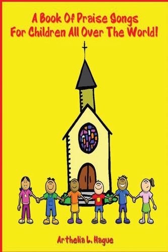 A Book of Praise Songs For Children All Over the World