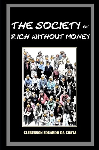 The Society of Rich Without Money Capitalist Ideology, Hegemony and The Myth of School Success