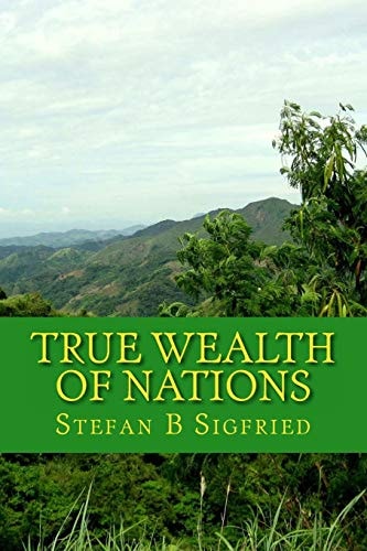 True Wealth of Nations A Story of How Money Became Dishonest Money