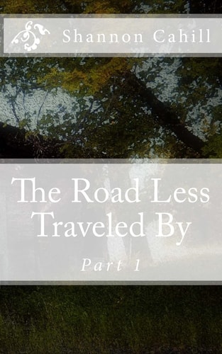 The Road Less Traveled By Part 1