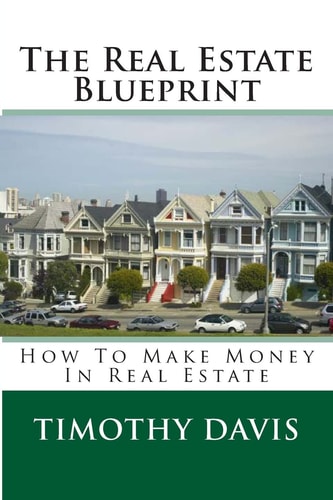 The Real Estate Blueprint How To Make Money In Real Estate