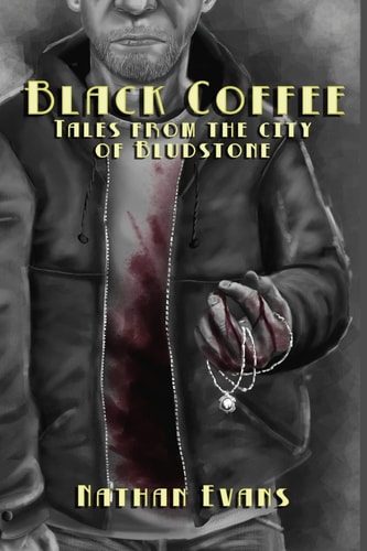 Black Coffee Tales From the City of Bludstone