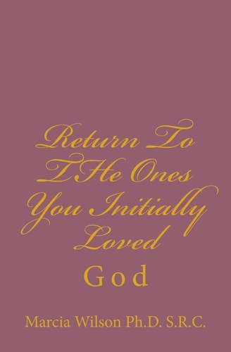 Return To THe Ones You Initially Loved God