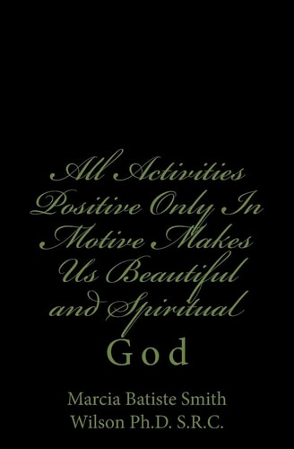 All Activities Positive Only In Motive Makes Us Beautiful and Spiritual God