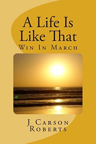 A Life Is Like That Win In March