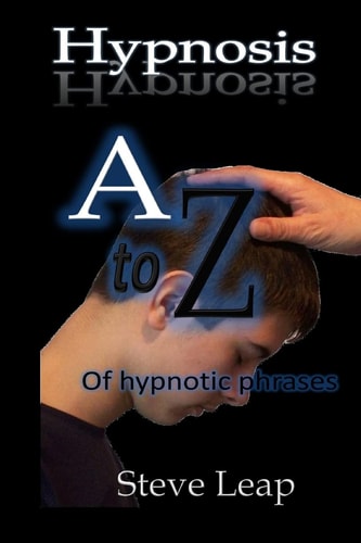 Hypnosis The a to Z of Hypnotic Words and Phrases
