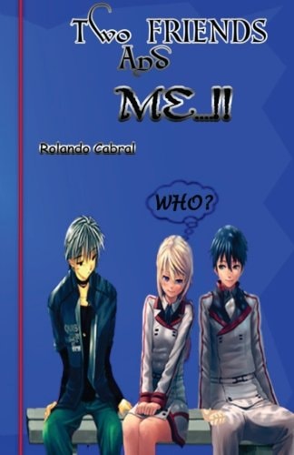 Two Friends And Me