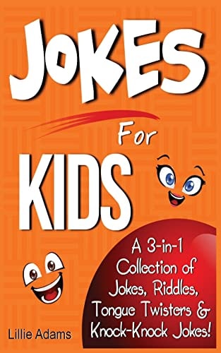 Jokes for Kids A 3-In-1 Collection of Jokes, Riddles, Tongue Twisters & Knock-Knock Jokes