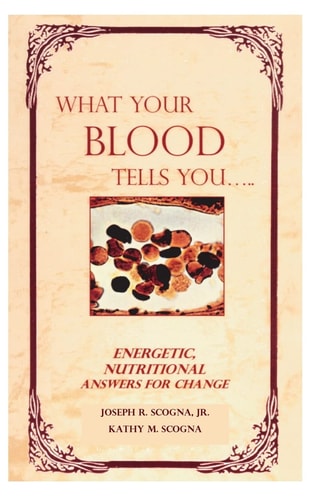 What Your Blood Tells You Energetic, Nutritional Answers for Change
